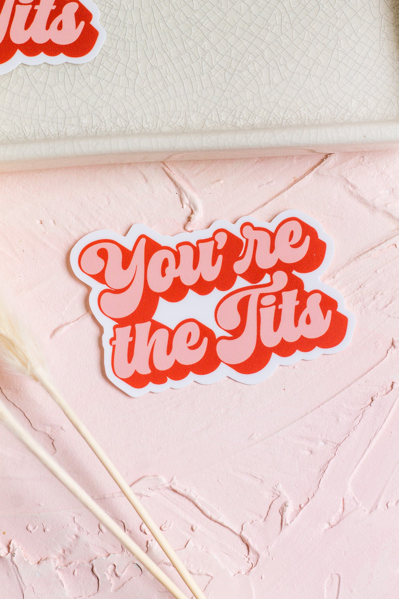 You're The Tits Sticker