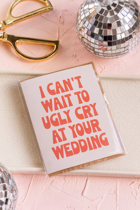 Ugly Cry Wedding Card