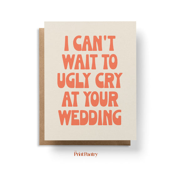 Ugly Cry Wedding Card