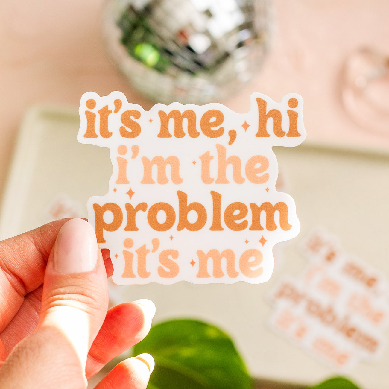 I'm the Problem, It's Me Sticker
