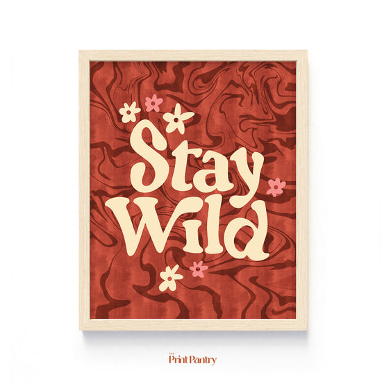 Stay Wild Art Print in a wooden frame 